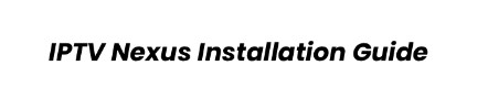 IPTV Nexus Installation Guide